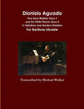 Dionisio Aguado: Four Easy Waltzes Opus 7 and Six Petite Pieces Opus 4 In Tablature and Modern Notation For Baritone Ukulele - Paperback