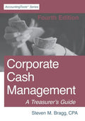 Corporate Cash Management: Fourth Edition: A Treasurer's Guide - Paperback