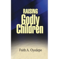 Raising Godly Children - Paperback