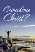 Coincidence or Christ? - Hardcover