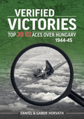 Verified Victories: Top JG 52 Aces Over Hungary 1944-45 - Paperback