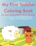 My First Toddler Coloring Book Cut and Paste Activity Book for Kids: Color and Learn Animals and Their Babies - Paperback