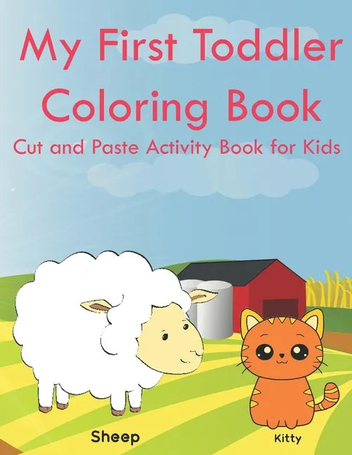 My First Toddler Coloring Book Cut and Paste Activity Book for Kids: Color and Learn Animals and Their Babies - Paperback