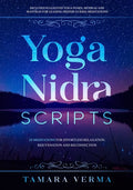 Yoga Nidra Scripts: 22 Meditations for Effortless Relaxation, Rejuvenation and Reconnection - Paperback