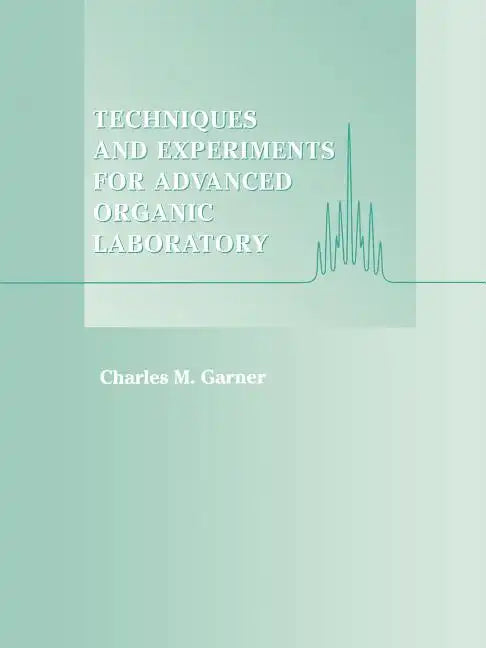 Techniques and Experiments for Advanced Organic Laboratory - Paperback