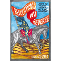 Revolutions in Reverse: Essays on Politics, Violence, Art, and Imagination - Paperback