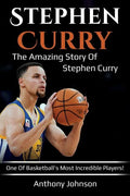 Stephen Curry: The amazing story of Stephen Curry - one of basketball's most incredible players! - Paperback