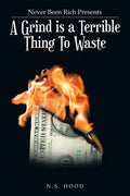 A Grind Is a Terrible Thing to Waste - Paperback