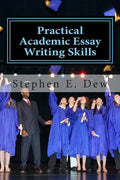 Practical Academic Essay Writing Skills: An International ESL Students English Essay Writing Book - Paperback