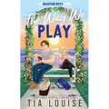 The Way We Play: A small-town, best friend's brother romance. - Paperback