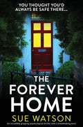 The Forever Home: An incredibly gripping psychological thriller with a breathtaking twist - Paperback
