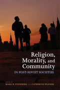 Religion, Morality, and Community in Post-Soviet Societies - Paperback