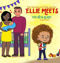 The Adventures of Ellie and Eve Ellie Meets The New Baby - Hardcover