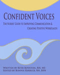 Confident Voices: The Nurses' Guide to Improving Communication & Creating Positive Workplaces - Paperback