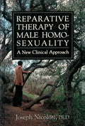 Reparative Therapy of Male Homosexuality: a New Clinical Approach - Hardcover