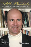 Frank Wilczek: 50 Years of Theoretical Physics - Hardcover