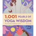 1,001 Pearls of Yoga Wisdom: Take Your Practice Beyond the Mat - Paperback