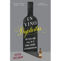 In Vino Duplicitas: The Rise and Fall of a Wine Forger Extraordinaire - Paperback