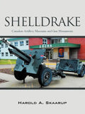 Shelldrake: Canadian Artillery Museums and Gun Monuments - Paperback