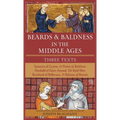 Beards & Baldness in the Middle Ages: Three Texts - Hardcover