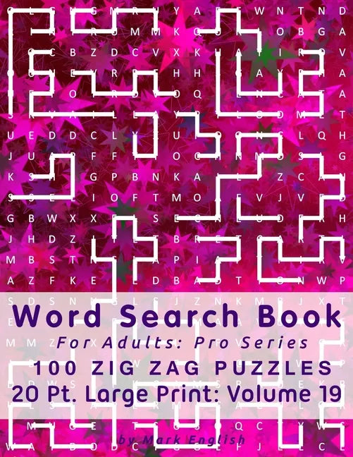 Word Search Book For Adults: Pro Series, 100 Zig Zag Puzzles, 20 Pt. Large Print, Vol. 19 - Paperback