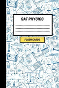 SAT Physics: Create your own SAT Physics Flash cards. Includes a Spaced Repetition and Lapse Tracker (480 cards) - Paperback
