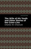 The Wife of His Youth and Other Stories of the Color Line - Paperback