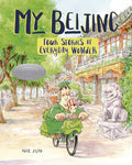 My Beijing: Four Stories of Everyday Wonder - Paperback