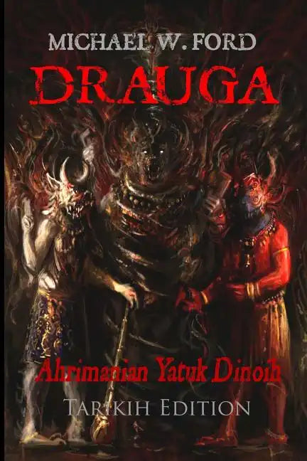 Drauga - Tarikih Edition: Ahrimanian Yatuk Dinoih - Paperback