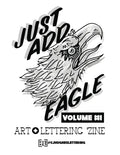 Just Add Eagle: Art + Lettering 'Zine VOLUME #1 - Paperback