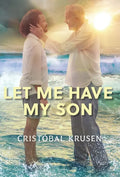 Let Me Have My Son - Hardcover
