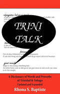 Trini Talk: A Dictionary of Words and Proverbs of Trinidad & Tobago - Paperback