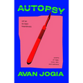 Autopsy (of an Ex-Teen Heartthrob): (Poems of Rage, Love, Sex, and Sadness) - Hardcover