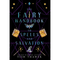 The Fairy Handbook to Spells and Salvation - Hardcover