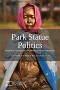 Park Statue Politics: World War II Comfort Women Memorials in the United States - Paperback