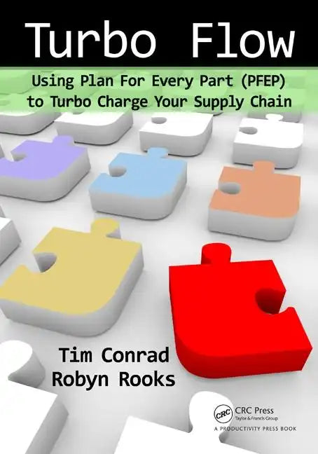Turbo Flow: Using Plan for Every Part (PFEP) to Turbo Charge Your Supply Chain - Paperback