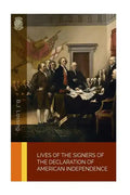 Lives of the Signers of the Declaration of American Independence - Paperback