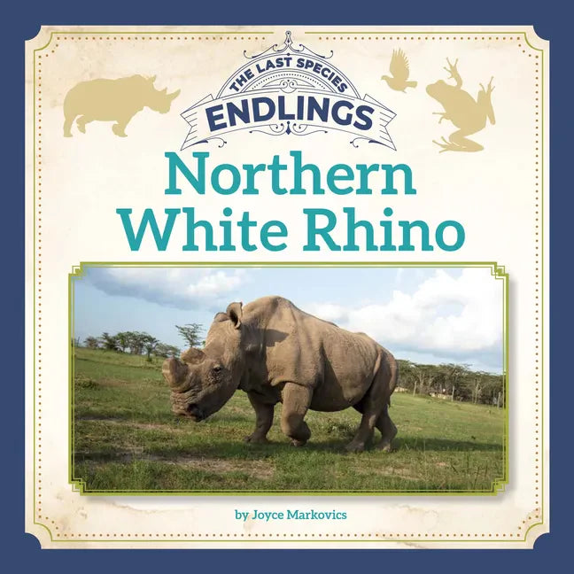 Northern White Rhino - Library Binding