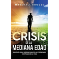 Crisis de la Mediana Edad: Una Guía para Superar una de las Etapas más Confusas de la Vida - Paperback