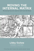 Moving the Internal Matrix: Revitalizing Fascia for Optimal Health and Well-Being - Paperback