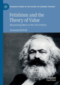 Fetishism and the Theory of Value: Reassessing Marx in the 21st Century - Paperback
