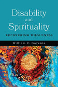 Disability and Spirituality: Recovering Wholeness - Paperback