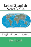 Learn Spanish News Vol.4: English to Spanish - Paperback