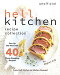 Unofficial Hell Kitchen Recipe Collection: Turn Up the Heat with 40 Show-Stopping Recipes - From Hell Kitchen to Kitchen Heaven! - Paperback