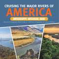 Cruising the Major Rivers of America: Mississippi, Missouri, Ohio American Geography Book Grade 5 Children's Geography & Cultures Books - Paperback
