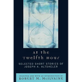 At the Twelfth Hour: Selected Short Stories of Joseph A. Altsheler - Paperback