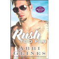 Rush Too Far: A Rosemary Beach Novelvolume 4 - Paperback