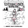 Babymouse #7: Skater Girl - Paperback