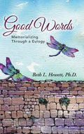 Good Words: Memorializing Through a Eulogy - Hardcover