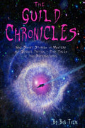 The Guild Chronicles: Nine Short Stories of Mystery and Science Fiction - Paperback